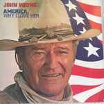 America: Why I Love Her / John Wayne