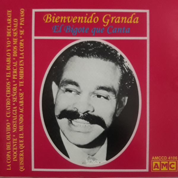 BIENVENIDO GRANDA - EL BIGOTE QUE CANTA -  Music