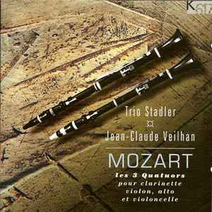 Wolfgang Amadeus Mozart - Les 3 Quatuors Pour Clarinette, Violon, Alto Et Violoncelle album cover