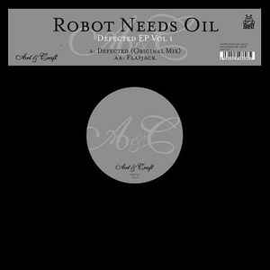 Robot Needs Oil – Defected EP Vol 1 (2007, Vinyl) - Discogs