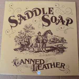 Tanned Leather – Saddle Soap (1976, Gatefold, Vinyl) - Discogs