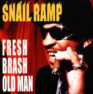 Snail Ramp – Fresh Brash Old Man (2000, CD) - Discogs