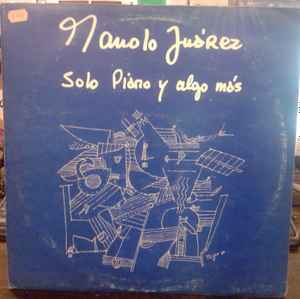 Manolo Juárez – Solo Piano Y Algo Mas (Vinyl) - Discogs
