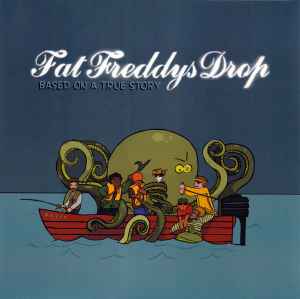 Fat Freddy's Drop - Based On A True Story album cover