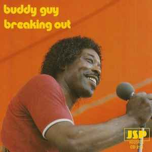 Breaking out : I didn't know my mother had a son like me ; have you ever been lonesome ; she winked her eyes ;... / Buddy Guy, chant & guit. | Guy, Buddy. Chant & guit.