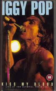 Kiss My Blood Live At The Olympia, Paris 1991 - Iggy Pop