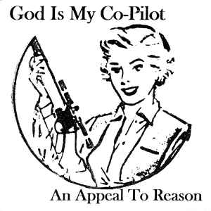 God Is My Co-Pilot - An Appeal To Reason