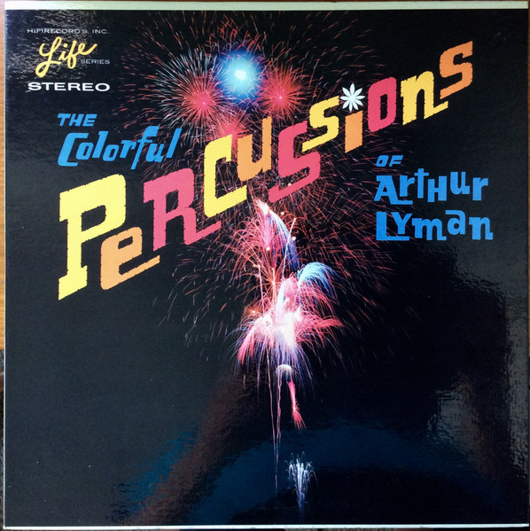 The Colorful Percussions Of Arthur Lyman (1962, Vinyl) - Discogs