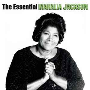 Mahalia Jackson - The Essential Mahalia Jackson album cover