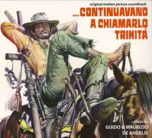 ...Continuavano A Chiamarlo Trinità (Original Motion Picture Soundtrack)  - Guido & Maurizio De Angelis