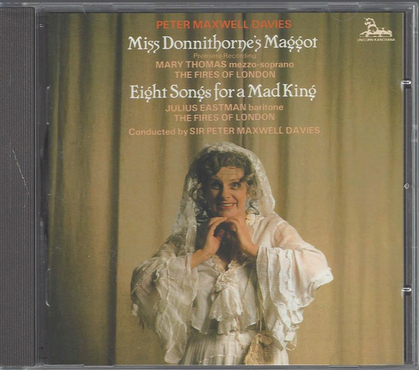 ladda ner album Peter Maxwell Davies Mary Thomas, Julius Eastman, The Fires Of London, Sir Peter Maxwell Davies - Miss Donnithornes Maggot Eight Songs For A Mad King