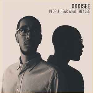 Oddisee - People Hear What They See