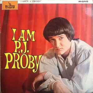 P.J. Proby – I Am P.J. Proby (1965, Vinyl) - Discogs