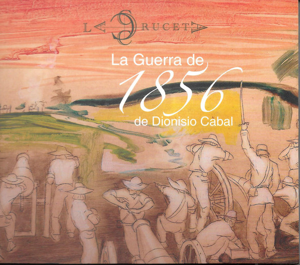 télécharger l'album Dionisio Cabal, La Cruceta - La Guerra De 1856