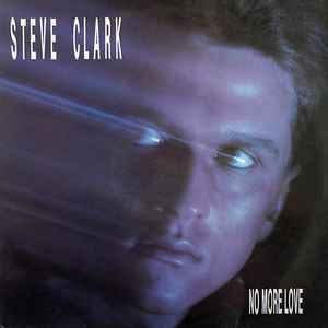 Portada de album Steve Clark - No More Love