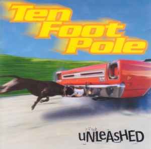 Ten Foot Pole - Unleashed album cover