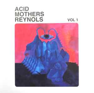 Acid Mothers Reynols - Vol.1