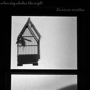When Day Chokes The Night - La Vie En Miettes album cover