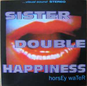 Sister Double Happiness - Horsey Water album cover