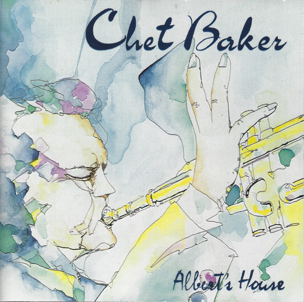 Chet Baker - Albert's House | Releases | Discogs