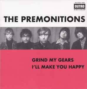 Grind My Gears / I'll Make You Happy - The Premonitions