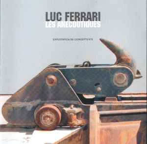 Luc Ferrari - Les Anecdotiques: Exploitation Des Concepts N° 6