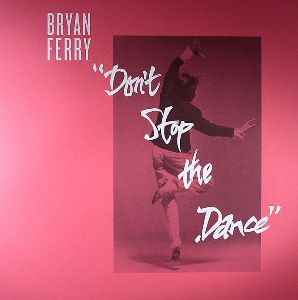 Bryan Ferry – Don't Stop The Dance (2013, 180 gram, Vinyl) - Discogs