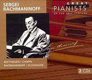 Beethoven / Chopin / Rachmaninoff / Schumann - Sergei Rachmaninoff