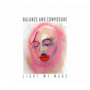 Balance And Composure - Light We Made album cover