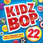 Kidz Bop 22 / Kidz Bop Kids