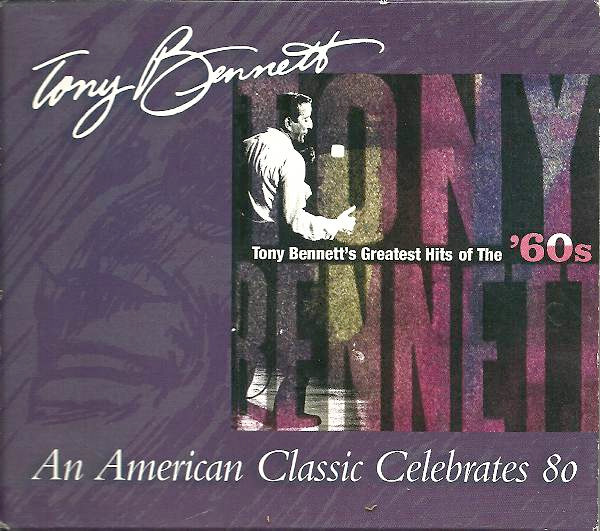 descargar álbum Tony Bennett - Tony Bennetts Greatest Hits Of The 60s An American Classic Celebrates 80