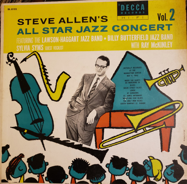 ladda ner album Steve Allen , LawsonHaggart Jazz Band, Billy Butterfield Jazz Band - Steve Allens All Star Jazz Concert Volume 2