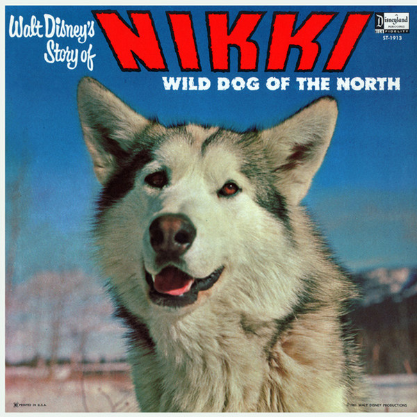 Unknown Artist - Nikki, Wild Dog Of The North | Disneyland (ST-1913)