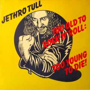Too Old To Rock 'N' Roll: Too Young To Die! (Vinyl, LP, Album, Reissue, Stereo) for sale