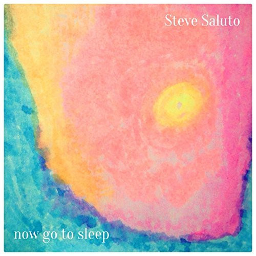 lataa albumi Steve Saluto - Now Go To Sleep