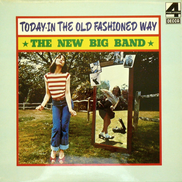Обложка конверта виниловой пластинки The New Big Band - Today - In The Old Fashioned Way
