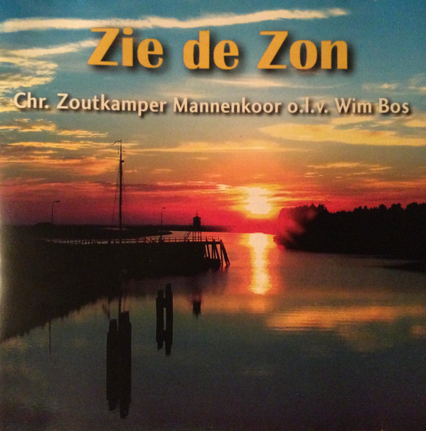 Album herunterladen Christelijk Zoutkamper Mannenkoor - Zie De Zon