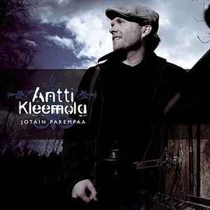 Antti Kleemola - Jotain Parempaa album cover