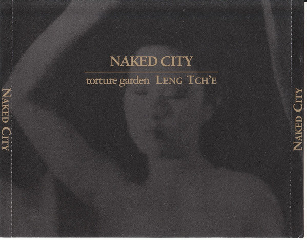 Naked City – Torture Garden - Leng Tch'e (20th Anniversary Edition