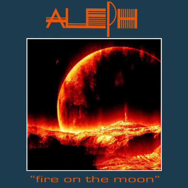 Aleph – Fire On The Moon (File) - Discogs