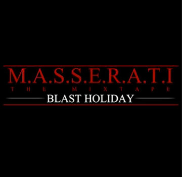 lataa albumi Blast Holiday - MASSERATI The Mixtape