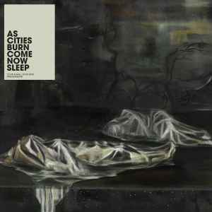 As Cities Burn - Come Now Sleep album cover