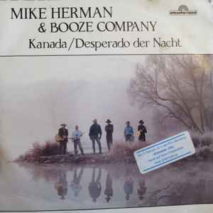 Mike Herman & Booze Company - Kanada / Desperado Der Nacht album cover