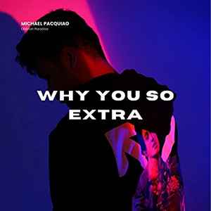 Michael Pacquiao - Why You So Extra album cover