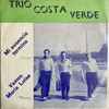 Trio Costa Verde - Vanos Maria-Luisa / Mi Ausencia Termino