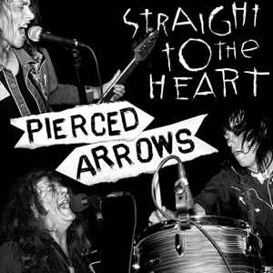 Pierced Arrows - Straight To The Heart Album-Cover