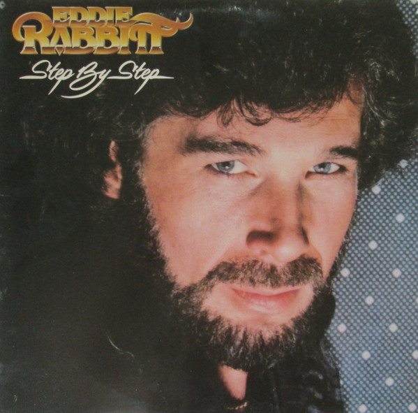 Eddie Rabbitt - Step By Step | Releases | Discogs