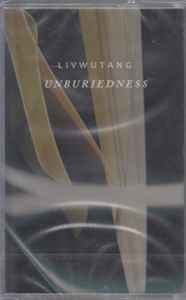 Livwutang Unburiedness 2022 C61 Cassette Discogs