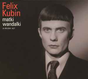 Matki Wandalki - Felix Kubin