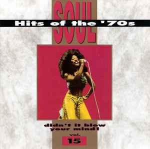 Various - Soul Hits Of The '70s - Didn't It Blow Your Mind Vol. 15